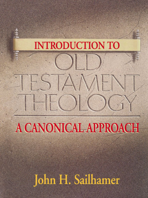 Title details for Introduction to Old Testament Theology by John H. Sailhamer - Available